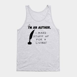 I'm an author, I make stuff up for a living (light), literature, writer Tank Top